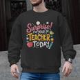 Surprise I'm Your Teacher Today Men Graphic Sweatshirt, trending gift Surprise I'm Your Teacher Today Men Graphic Sweatshirt, trending gift