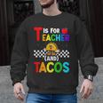 T Is For Teacher And Tacos For Teacher & Tacos Lovers Men Graphic Sweatshirt, trending gift