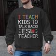 I Teach Kids To Talk Back ESL ESOL Teacher School Team Group Men Graphic Sweatshirt, Esl Teacher Gifts, trending gift I Teach Kids To Talk Back ESL ESOL Teacher School Team Group Men Graphic Sweatshirt, Esl Teacher Gifts, trending gift