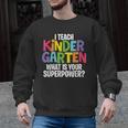 I Teach Kindergarten What Is Your Superpower Teacher Men Graphic Sweatshirt, trending gift I Teach Kindergarten What Is Your Superpower Teacher Men Graphic Sweatshirt, trending gift