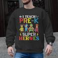 I Teach Pre-K Superheroes Students Teacher Back To School Men Graphic Sweatshirt, trending gift