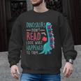Teacher Dinosaurs Didnt Read Look What Happened Book Reading Men Graphic Sweatshirt, trending gift Teacher Dinosaurs Didnt Read Look What Happened Book Reading Men Graphic Sweatshirt, trending gift