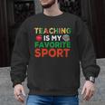 Teacher Is My Favorite Sport Teacher Teaching Lover Men Graphic Sweatshirt, trending gift Teacher Is My Favorite Sport Teacher Teaching Lover Men Graphic Sweatshirt, trending gift