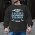 Teacher If At First You Don't Succeed Try Doing What Your Men Graphic Sweatshirt, trending gift