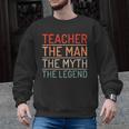 Teacher The Man The Myth The Legend School Holiday Teacher Men Graphic Sweatshirt, trending gift