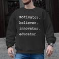 Teacher Motivator Believer Innovator Educator Men Graphic Sweatshirt, trending gift