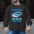 Teacher Shark Do Your Work Men Graphic Sweatshirt, trending gift Teacher Shark Do Your Work Men Graphic Sweatshirt, trending gift