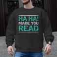 Teacher T Shirts Ha Ha Made You Read Shirt Men Graphic Sweatshirt, trending gift