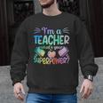 Im A Teacher Whats Your Superpower Teaching Professional Men Graphic Sweatshirt, trending gift Im A Teacher Whats Your Superpower Teaching Professional Men Graphic Sweatshirt, trending gift