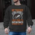 My Teacher Was Wrong I Get Paid To Stare Out The Window Men Graphic Sweatshirt, trending gift