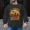 All Teachers Love Brains Teachers Halloween Teacher Men Graphic Sweatshirt, trending gift All Teachers Love Brains Teachers Halloween Teacher Men Graphic Sweatshirt, trending gift