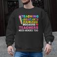 Teaching Assistants Were Create Because Teacher Needs Heroes Men Graphic Sweatshirt, trending gift Teaching Assistants Were Create Because Teacher Needs Heroes Men Graphic Sweatshirt, trending gift