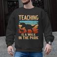Teaching Is a Walk In Park Dinosaur Teacher Men Graphic Sweatshirt, trending gift Teaching Is a Walk In Park Dinosaur Teacher Men Graphic Sweatshirt, trending gift