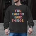 Test Day Teacher You Can Do Hard Things Women Kids Men Graphic Sweatshirt, trending gift Test Day Teacher You Can Do Hard Things Women Kids Men Graphic Sweatshirt, trending gift