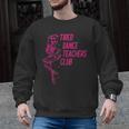 Tired Dance Teachers Club Dance Lover Men Graphic Sweatshirt, trending gift