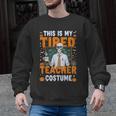 This Is My Tired Teacher Costume Halloween Costumes Men Graphic Sweatshirt, trending gift
