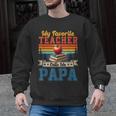 Vintage Retro My Favorite Teacher Calls Me Papa Father's Day Men Graphic Sweatshirt, trending gift