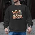 Wait I See A Rock Geology Teacher Men Graphic Sweatshirt, trending gift