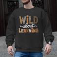 Wild About Learning Back To School First Day Teacher Student Men Graphic Sweatshirt, trending gift Wild About Learning Back To School First Day Teacher Student Men Graphic Sweatshirt, trending gift