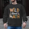 Wild About Math Cute Teacher Student Math Club Men Graphic Sweatshirt, trending gift Wild About Math Cute Teacher Student Math Club Men Graphic Sweatshirt, trending gift
