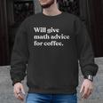 Will Give Math Advice For Coffee Math Teacher Men Graphic Sweatshirt, trending gift Will Give Math Advice For Coffee Math Teacher Men Graphic Sweatshirt, trending gift