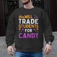 Will Trade Students For Candy Cute Halloween Costume Teacher For Men Women Kids Men Graphic Sweatshirt, trending gift Will Trade Students For Candy Cute Halloween Costume Teacher For Men Women Kids Men Graphic Sweatshirt, trending gift