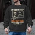 I Won't Stop Haunting Me Skeleton 6 7 Meme Teachers Men Graphic Sweatshirt, trending gift