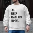 Eat Sleep Teach Art Repeat Teaching Art Teacher Men Graphic Sweatshirt, trending gift