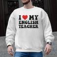 I Love My English Teacher Heart English Language Teachers For Men Women Kids Men Graphic Sweatshirt, English Teacher Gifts, trending gift I Love My English Teacher Heart English Language Teachers For Men Women Kids Men Graphic Sweatshirt, English Teacher Gifts, trending gift