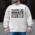 Teacher Life Jail Inmate Prisoner Halloween Costume Men Graphic Sweatshirt, trending gift Teacher Life Jail Inmate Prisoner Halloween Costume Men Graphic Sweatshirt, trending gift