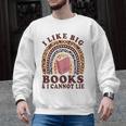 Teacher-TShirt I Like Big Books & I Cannot Lie Reading For Women Men Graphic Sweatshirt, trending gift Teacher-TShirt I Like Big Books & I Cannot Lie Reading For Women Men Graphic Sweatshirt, trending gift