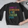 Admit It You Low Key Love Science Bruh Funny Science Teacher Men Graphic Sweatshirt, Science Teacher Gifts, funny design Admit It You Low Key Love Science Bruh Funny Science Teacher Men Graphic Sweatshirt, Science Teacher Gifts, funny design
