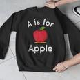 A Is For Apple Toddler Kindergarten Preschool Teacher Men Graphic Sweatshirt, funny design