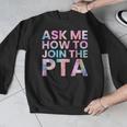 Ask Me How To Join PTA Crew Parent Teacher Matching School Men Graphic Sweatshirt, funny design Ask Me How To Join PTA Crew Parent Teacher Matching School Men Graphic Sweatshirt, funny design