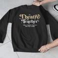 Theatre Teacher Back To School Essential Must Have Men Graphic Sweatshirt, funny design