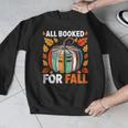 All Booked For Fall Book Pumpkin Autumn Thanksgiving Teacher Men Graphic Sweatshirt, funny design All Booked For Fall Book Pumpkin Autumn Thanksgiving Teacher Men Graphic Sweatshirt, funny design
