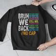 Bruh We Back Bruh No Cap We'Re Back Teacher Student Men Graphic Sweatshirt, funny design Bruh We Back Bruh No Cap We'Re Back Teacher Student Men Graphic Sweatshirt, funny design