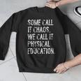 Some Call It Chaos We Call It Physical Education Teacher Men Graphic Sweatshirt, funny design