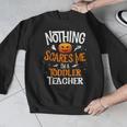You Cannot Scare Me I'm An Toddler Teacher Halloween Men Women Kids Men Graphic Sweatshirt, funny design You Cannot Scare Me I'm An Toddler Teacher Halloween Men Women Kids Men Graphic Sweatshirt, funny design