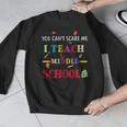 You Can't Scare Me I Teach Middle School Teacher For Men Women Men Graphic Sweatshirt, funny design