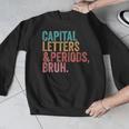 Capital Letters And Periods Bruh Teacher Men Graphic Sweatshirt, funny design Capital Letters And Periods Bruh Teacher Men Graphic Sweatshirt, funny design