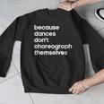 Choreographer Dance Teacher Cool Unique Shirt For Men Women Men Graphic Sweatshirt, funny design Choreographer Dance Teacher Cool Unique Shirt For Men Women Men Graphic Sweatshirt, funny design