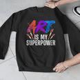 Cool Art For Men Women Art Teacher Artist Painter Superpower Men Graphic Sweatshirt, funny design Cool Art For Men Women Art Teacher Artist Painter Superpower Men Graphic Sweatshirt, funny design