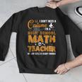 Don't Need Costume I'm A High School Math Teacher Halloween Men Graphic Sweatshirt, funny design