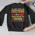 I Don't Need A Costume I'm A Kindergarten Teacher Halloween Men Graphic Sweatshirt, funny design I Don't Need A Costume I'm A Kindergarten Teacher Halloween Men Graphic Sweatshirt, funny design