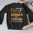 I Don't Need A Costume I'm A Science Teacher Halloween For Men Women Men Graphic Sweatshirt, Science Teacher Gifts, funny design I Don't Need A Costume I'm A Science Teacher Halloween For Men Women Men Graphic Sweatshirt, Science Teacher Gifts, funny design