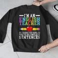 Im English Teacher You Have To Write In Complete Sentences Men Graphic Sweatshirt, English Teacher Gifts, funny design