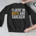 Fluent In Math And Sarcasm Teacher Men Graphic Sweatshirt, funny design Fluent In Math And Sarcasm Teacher Men Graphic Sweatshirt, funny design