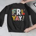 Fri Yay Teacher Happy Friday Friyay Weekend Back To School Men Graphic Sweatshirt, funny design Fri Yay Teacher Happy Friday Friyay Weekend Back To School Men Graphic Sweatshirt, funny design