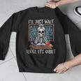 Halloween Teacher I'Ll Just Wait Until It's Quiet Women Men Graphic Sweatshirt, funny design Halloween Teacher I'Ll Just Wait Until It's Quiet Women Men Graphic Sweatshirt, funny design